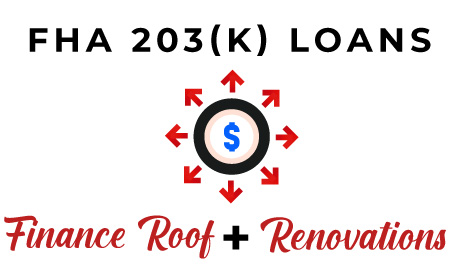 FHA 203(k) loans are a roofing financing option